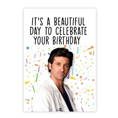 Funny Birthday  Card | Greys Anatomy | It's A Beautiful Day To Celebrate Your Birthday!