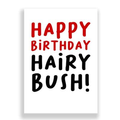 Funny Birthday Card  | Hairy Bush!