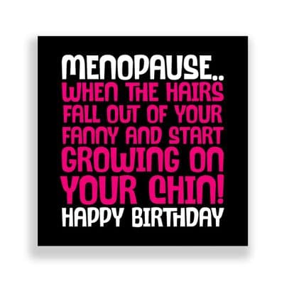 Funny Birthday Card  | Happy Birthday Menopause Card!