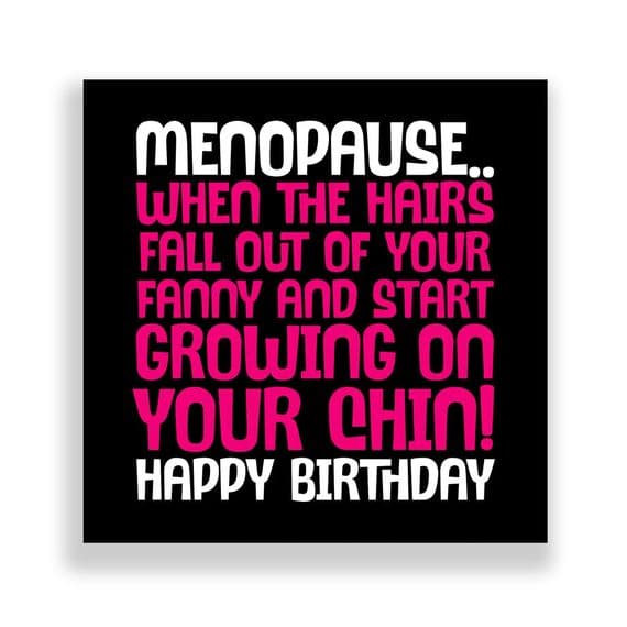 Funny Birthday Card  | Happy Birthday Menopause Card!