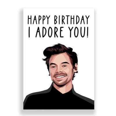 Funny Birthday  Card | Harry Styles | Happy Birthday I adore You!