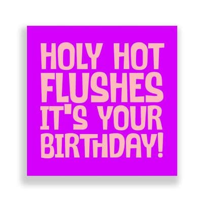 Funny Birthday Card  | Holy Hot Flushes!