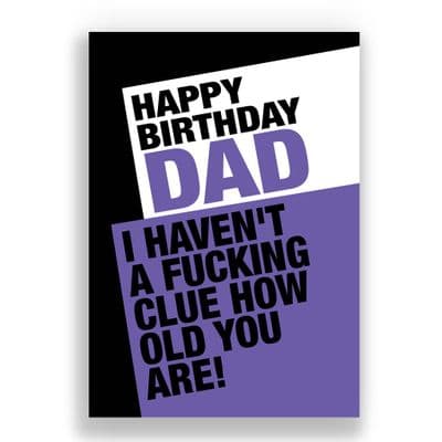 Funny Birthday  Card | I HAVEN'T A FUCKING CLUE HOW OLD YOU ARE