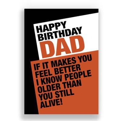 Funny Birthday  Card | IF IT MAKES YOU FEEL BETTER, I KNOW PEOPLE OLDER THAN YOU STILL ALIVE