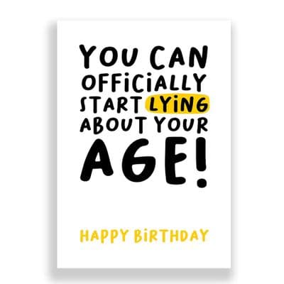 Funny Birthday Card  | It's probably time to start lying about your age!