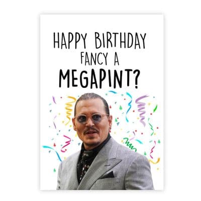Funny Birthday  Card | Johnny Depp | Happy Birthday Fancy a Mega Pint?