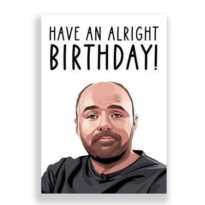 Funny Birthday  Card | Karl Pilkington | Have An Alright Birthday!