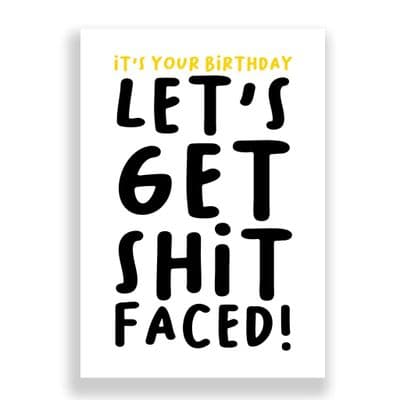 Funny Birthday Card  | Lets Get Shit Faced!
