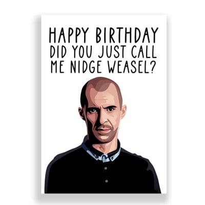Funny Birthday  Card | Love Hate | Nidge | Did You Just Call Me Nidge Weasel?
