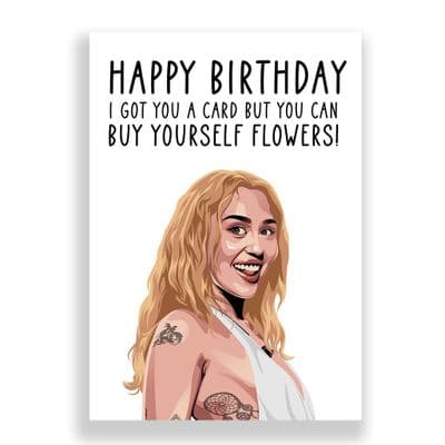 Funny  Birthday Card | Miley Cyrus | You Can Buy Yourself Flowers