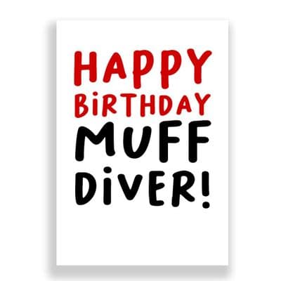 Funny Birthday Card  | Muff Diver!