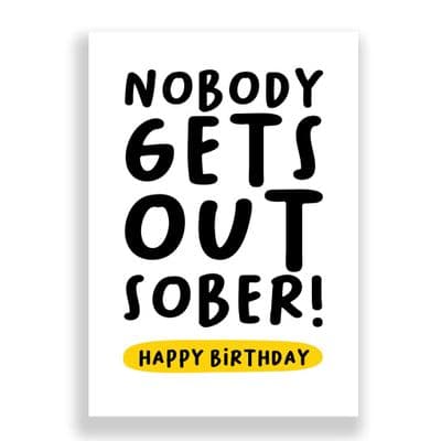 Funny Birthday Card  | Nobody Gets Out Sober!