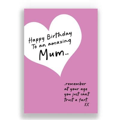 Funny Birthday Card  | Remember at your age you cant trusty a fart!