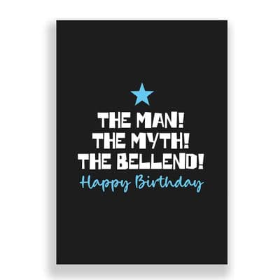 Funny Birthday Card  | THE MAN! THE MYTH! THE BELLEND!2