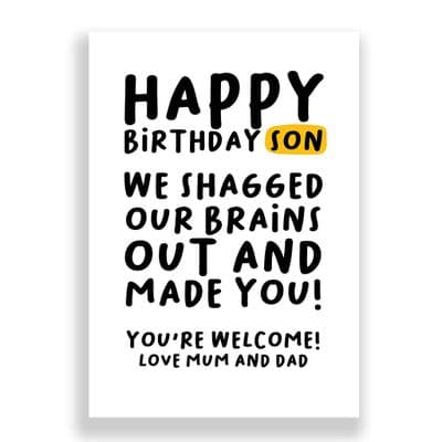Funny Birthday Card  | We Shagged Our Brains Out and Made You!