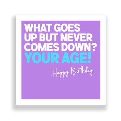 Funny Birthday Card  | What Goes Up But Never Comes Down? Your Age!