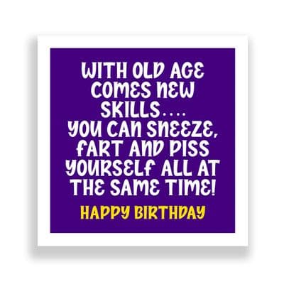 Funny Birthday Card  | With Old Age Comes New Skills….