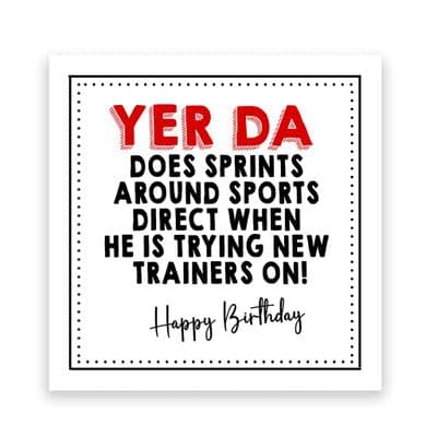 Funny Birthday Card  | Yer Da Does Sprints Around Sports Direct!
