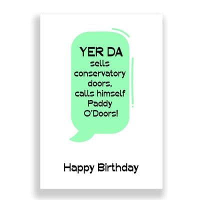 Funny Birthday Card  | YER DA sells  conservatory  doors,  calls himself  Paddy  O'Doors!