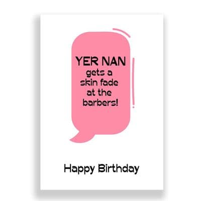 Funny Birthday Card  | Yer Nan Gets A Skin Fade At The Barbers!
