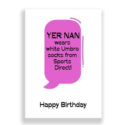 Funny Birthday Card  | Yer Nan Wears White Umbro Socks From Sports Direct!