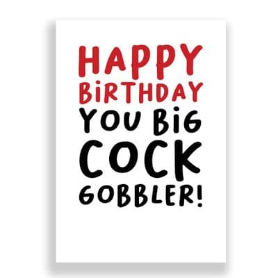 Funny Birthday Card  | YOU BIG COCK GOBBLER!