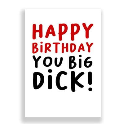Funny Birthday Card  | You Big Dick!