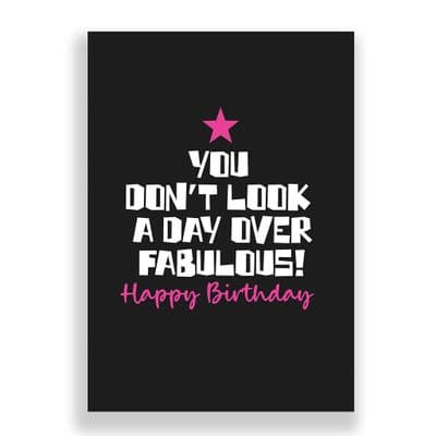 Funny Birthday Card  | You don't look a day over fabulous!