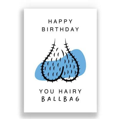 Funny Birthday  Card | You Hairy Ballbag!