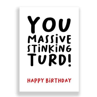 Funny Birthday Card  | You massive stinking turd!