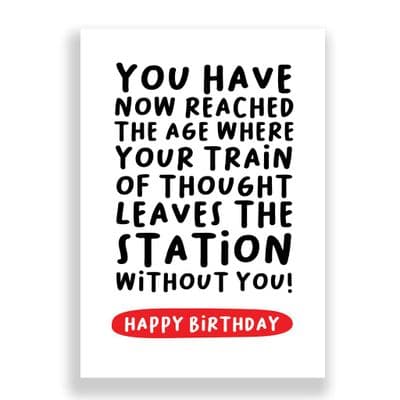 Funny Birthday Card  | Your Train of Thought Has Left The Station!