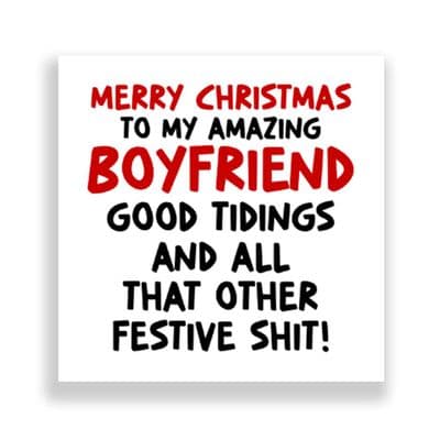 Funny Boyfriend Christmas Card | Good Tidings And All That Festive Shit!