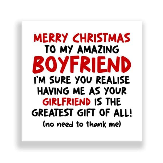 Funny Boyfriend Christmas Card | Me Being Your Girlfriend Is The Greatest Gift Of All!