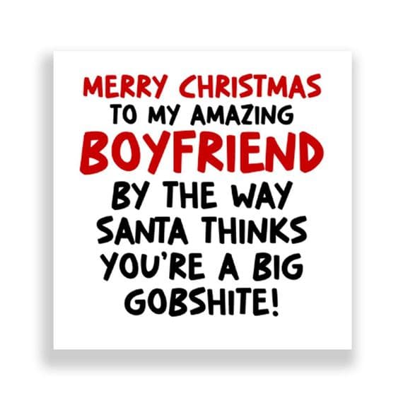 Funny Boyfriend Christmas Card | Santa Thinks You're A Gobshite!
