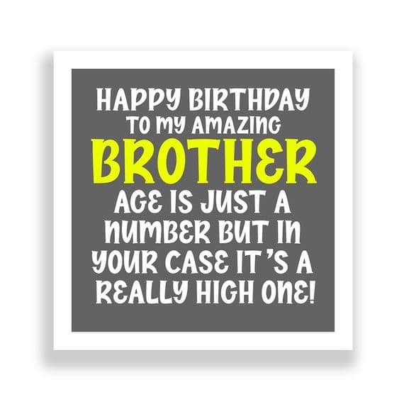 Funny Brother Birthday Card  | Age is just a  number but in  your case it’s a  really high one!