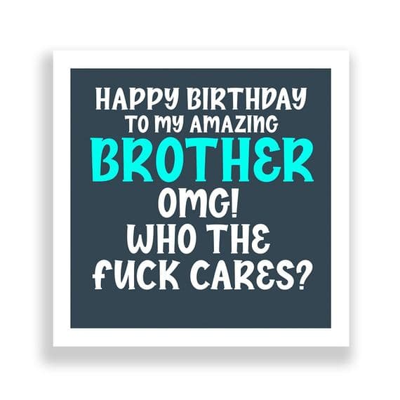 Funny Brother Birthday Card  | OMG! Who Cares!