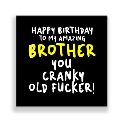 Funny Brother Birthday Card  | You Cranky Old Fucker!