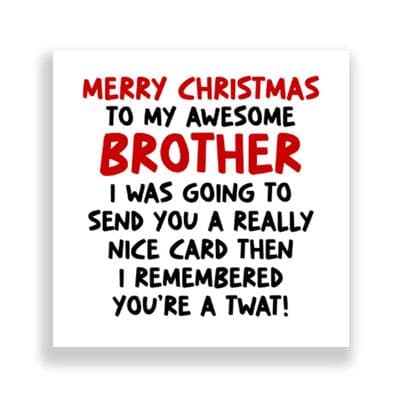 Funny Brother Christmas Card | I Remembered You're A Twat!