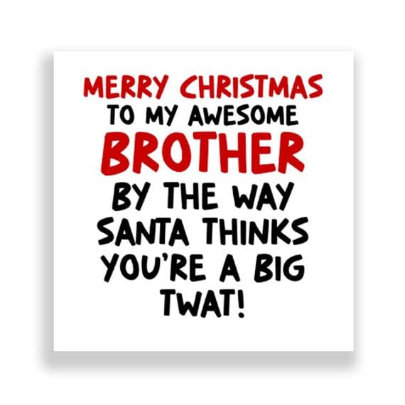 Funny Brother Christmas Card  | Santa Thinks You're A Twat!