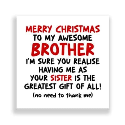 Funny Brother Christmas Card | The Greatest Gift Of All!