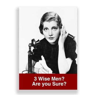 Funny  Christmas Card | 3 Wise Men? Are you sure?