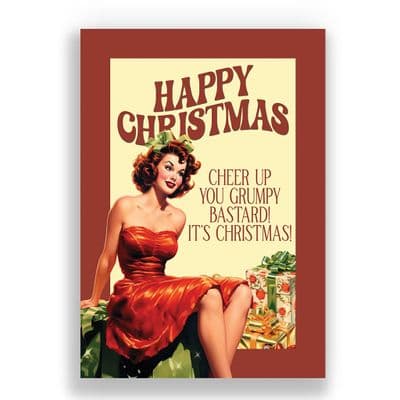 Funny  Christmas Card | Cheer Up You Grumpy Bastard It's Christmas!