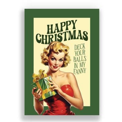 Funny  Christmas Card | Deck Your Balls in My Fanny!