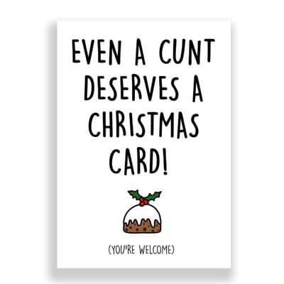 Funny  Christmas Card | Even A Cunt Deserves a Christmas Card!