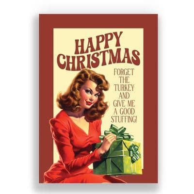 Funny  Christmas Card | Forget The Turkey Give Me A Good Stuffing!
