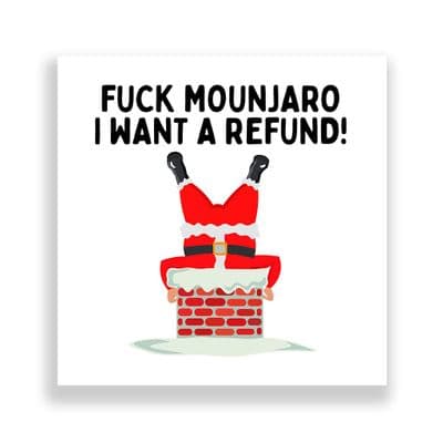 Funny  Christmas Card | Fuck Mounjaro I want a Refund!