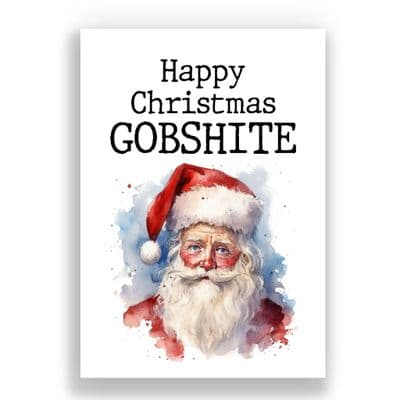 Funny  Christmas Card | Happy Christmas Gobshite!
