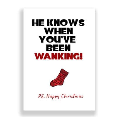 Funny  Christmas Card | He knows when you've been wanking!