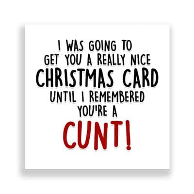 Funny  Christmas Card | I Remembered You're A Cunt!