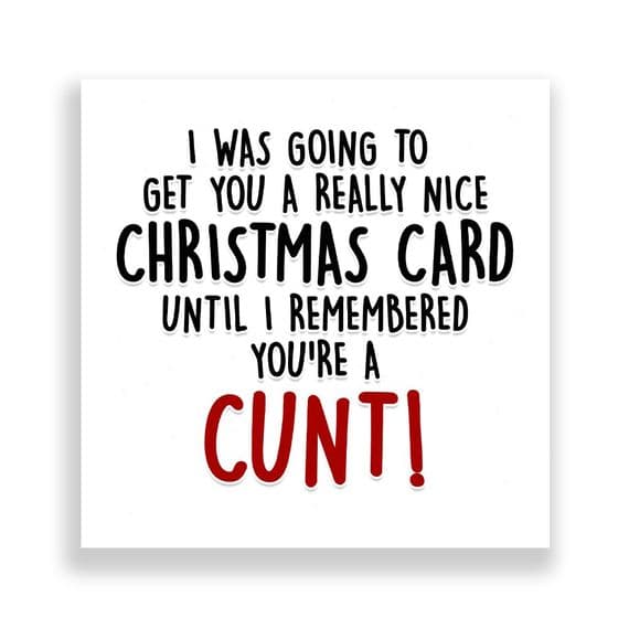 Funny  Christmas Card | I Remembered You're A Cunt!